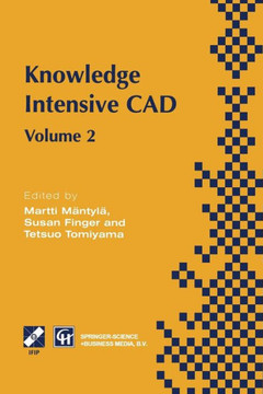 Knowledge Intensive CAD: Volume 2 Proceedings of the Ifip Tc5 Wg5.2 International Conference on Knowledge Intensive Cad, 16-18 September 1996,