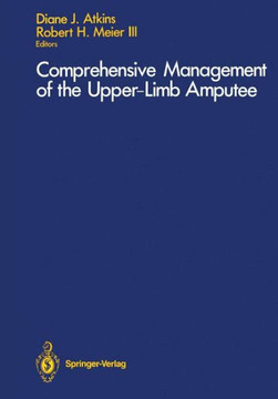 Comprehensive Management of the Upper-Limb Amputee Comprehensive Management of the Upper-Limb Amputee