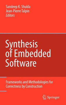 Synthesis of Embedded Software: Frameworks and Methodologies for Correctness by Construction