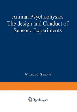 Animal Psychophysics: The Design and Conduct of Sensory Experiments