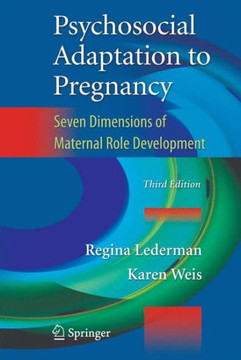 Psychosocial Adaptation to Pregnancy: Seven Dimensions of Maternal Role Development
