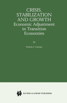 Crisis, Stabilization and Growth: Economic Adjustment in Transition Economies