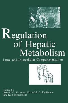 Regulation of Hepatic Metabolism: Intra- And Intercellular Compartmentation Regulation of Hepatic Metabolism: Intra- And Intercellular Compartmentation