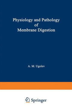 Physiology and Pathology of Membrane Digestion - 9781475700305