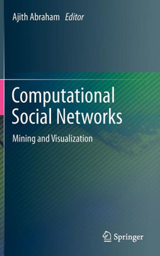 Computational Social Networks: Mining and Visualization