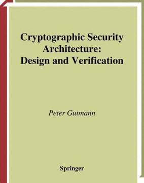 Cryptographic Security Architecture: Design and Verification