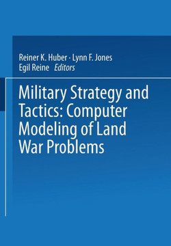 Military Strategy and Tactics: Computer Modeling of Land War Problems