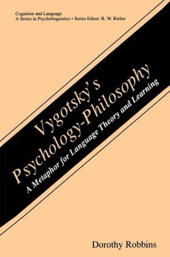 Vygotsky's Psychology-Philosophy: A Metaphor for Language Theory and Learning