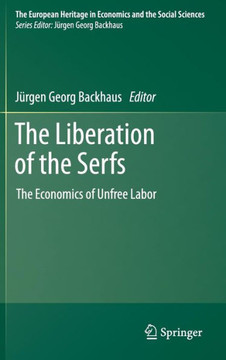 The Liberation of the Serfs: The Economics of Unfree Labor