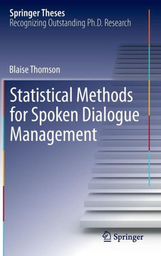 Statistical Methods for Spoken Dialogue Management