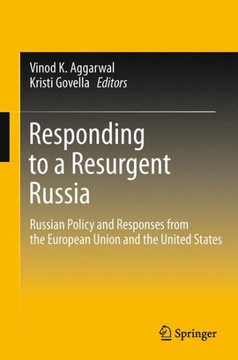 Responding to a Resurgent Russia: Russian Policy and Responses from the European Union and the United States