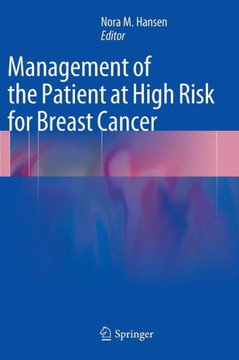 Management of the Patient at High Risk for Breast Cancer
