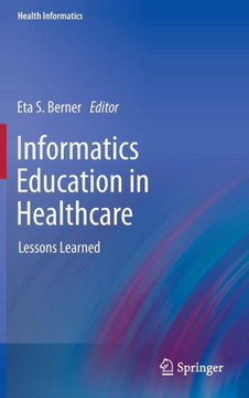 Informatics Education in Healthcare: Lessons Learned