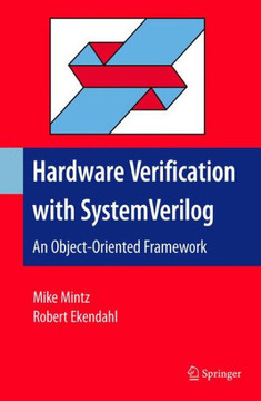 Hardware Verification with System Verilog: An Object-Oriented Framework