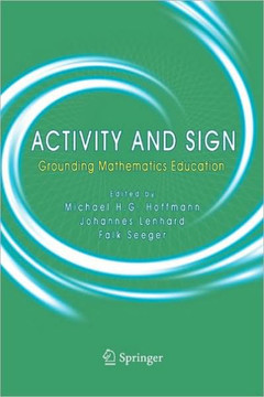 Activity and Sign: Grounding Mathematics Education Activity and Sign: Grounding Mathematics Education