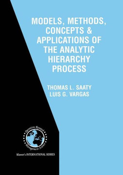 Models, Methods, Concepts & Applications of the Analytic Hierarchy Process - 9781461356677
