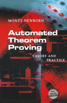 Automated Theorem Proving: Theory and Practice