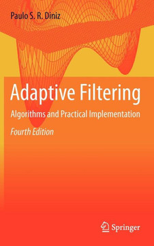 Adaptive Filtering: Algorithms and Practical Implementation - 9781461441052