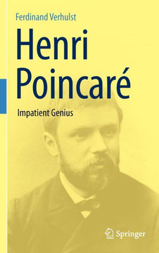 Henri Poincar?? Impatient Genius