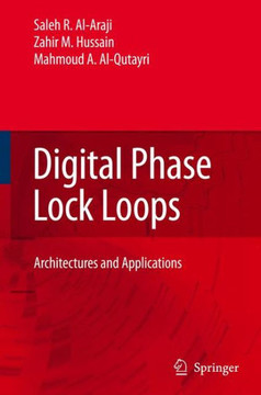 Digital Phase Lock Loops: Architectures and Applications Digital Phase Lock Loops: Architectures and Applications