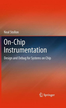 On-Chip Instrumentation: Design and Debug for Systems on Chip On-Chip Instrumentation: Design and Debug for Systems on Chip