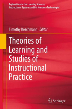 Theories of Learning and Studies of Instructional Practice - 9781441975812