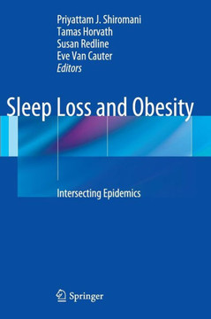 Sleep Loss and Obesity: Intersecting Epidemics