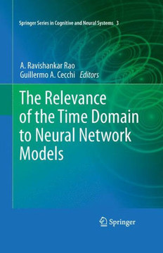 The Relevance of the Time Domain to Neural Network Models - 9781461429920