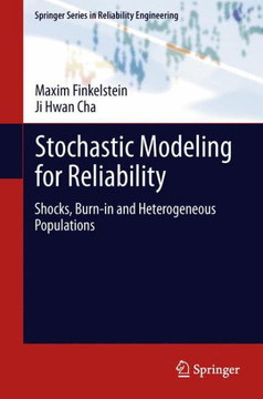 Stochastic Modeling for Reliability: Shocks, Burn-In and Heterogeneous Populations
