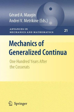 Mechanics of Generalized Continua: One Hundred Years After the Cosserats - 9781461425748