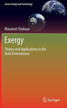 Exergy: Theory and Applications in the Built Environment