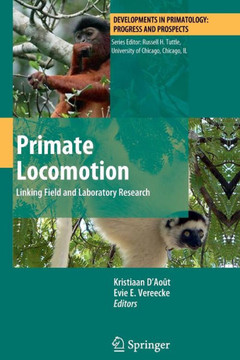 Primate Locomotion: Linking Field and Laboratory Research - 9781461427773