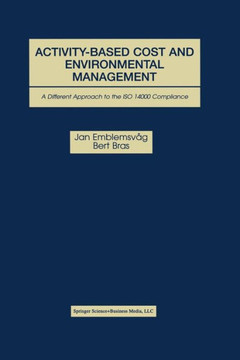 Activity-Based Cost and Environmental Management: A Different Approach to ISO 14000 Compliance
