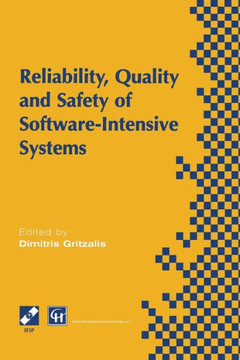 Reliability, Quality and Safety of Software-Intensive Systems: Ifip Tc5 Wg5.4 3rd International Conference on Reliability, Quality and Safety of Softw