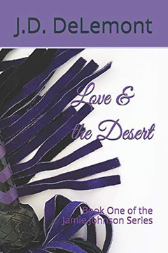 Love & The Desert: Book One Of The Jamie Johnson Series