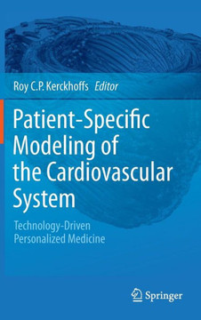 Patient Specific Modeling of the Cardiovascular System: Technology-Driven Personalized Medicine