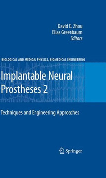 Implantable Neural Prostheses 2: Techniques and Engineering Approaches