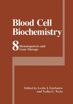 Blood Cell Biochemistry: Hematopoiesis and Gene Therapy