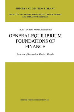 General Equilibrium Foundations of Finance: Structure of Incomplete Markets Models General Equilibrium Foundations of Finance: Structure of Incomplete Markets Models