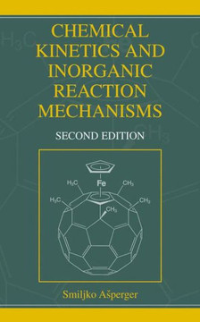 Chemical Kinetics and Inorganic Reaction Mechanisms Chemical Kinetics and Inorganic Reaction Mechanisms