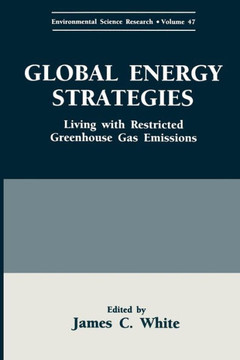 Global Energy Strategies: Living with Restricted Greenhouse Gas Emissions Global Energy Strategies: Living with Restricted Greenhouse Gas Emissions