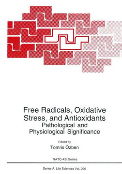 Free Radicals, Oxidative Stress, and Antioxidants: Pathological and Physiological Significance