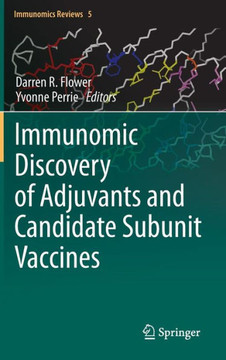 Immunomic Discovery of Adjuvants and Candidate Subunit Vaccines Immunomic Discovery of Adjuvants and Candidate Subunit Vaccines