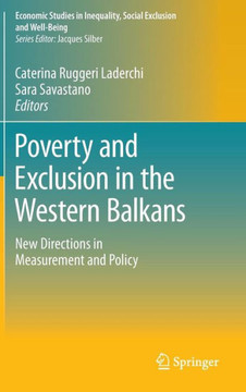 Poverty and Exclusion in the Western Balkans: New Directions in Measurement and Policy