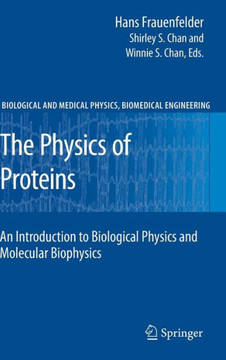 The Physics of Proteins: An Introduction to Biological Physics and Molecular Biophysics - 9781441910431
