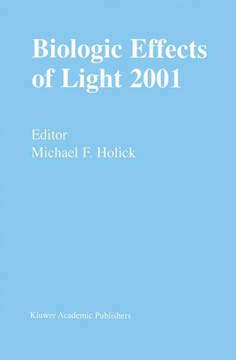 Biologic Effects of Light 2001: Proceedings of a Symposium Boston, Massachusetts June 16-18, 2001