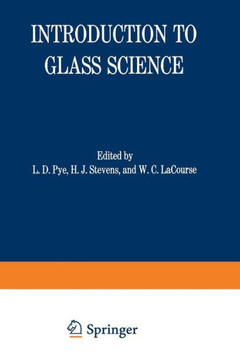Introduction to Glass Science: Proceedings of a Tutorial Symposium Held at the State University of New York, College of Ceramics at Alfred University