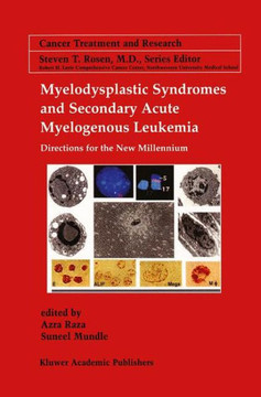 Myelodysplastic Syndromes & Secondary Acute Myelogenous Leukemia: Directions for the New Millennium Myelodysplastic Syndromes & Secondary Acute Myelogenous Leukemia: Directions for the New Millennium