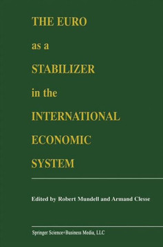 The Euro as a Stabilizer in the International Economic System The Euro as a Stabilizer in the International Economic System