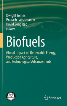 Biofuels: Global Impact on Renewable Energy, Production Agriculture, and Technological Advancements